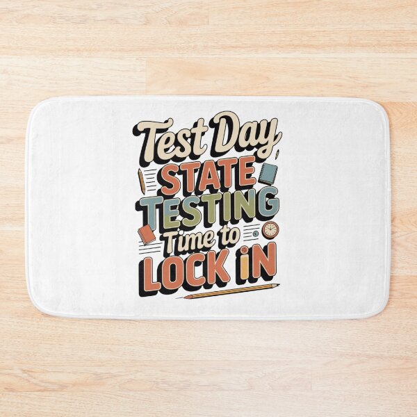 Item preview, Test Day State Testing Time To Lock In designed and sold by Naitsebas.