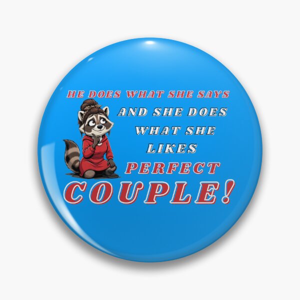 Item preview, He does what She says. Perfect couple raccoon sarcastic couple humor. designed and sold by Creative-Sanc.