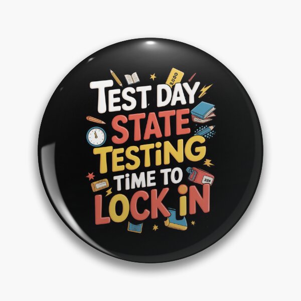 Item preview, Test Day State Testing Time To Lock In designed and sold by Naitsebas.