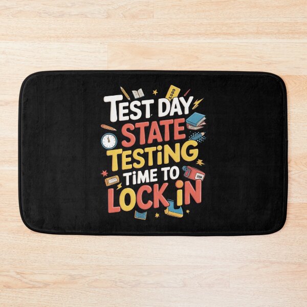 Item preview, Test Day State Testing Time To Lock In designed and sold by Naitsebas.