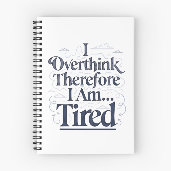 Item preview, I Overthink Therefore I Am… Tired | Funny Overthinking Quote designed and sold by Studio Atharv.