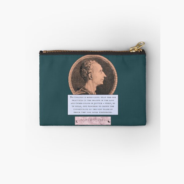 Item preview, Montesquieu quote: No tyranny is more cruel than the one practiced in the shadow of the laws and under color of justice  designed and sold by artbleed.