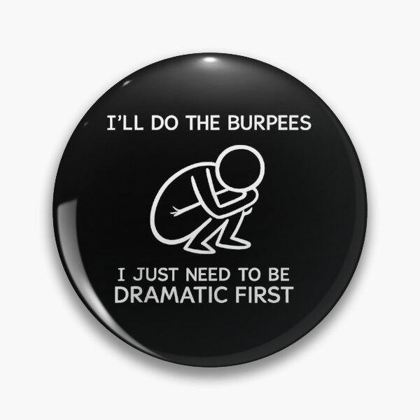 Item preview, I’ll Do The Burpees Dramatic Workout Joke designed and sold by eliramaison.