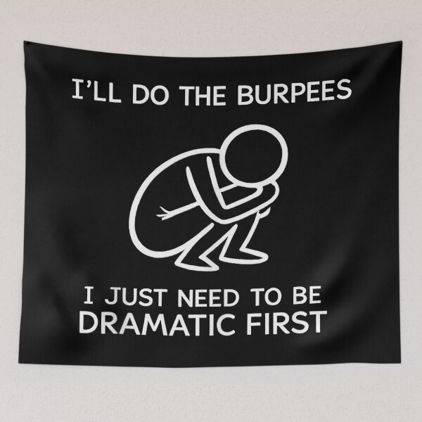 Item preview, I’ll Do The Burpees Dramatic Workout Joke designed and sold by eliramaison.