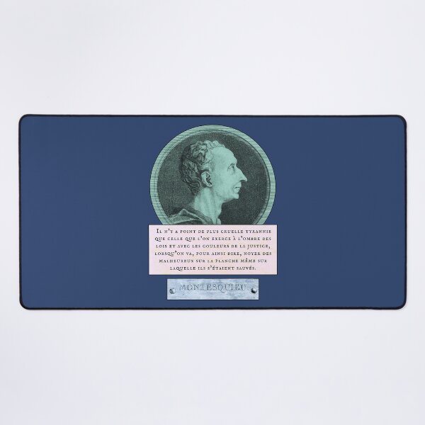 Item preview, Montesquieu quote: Il n’y a point de plus cruelle tyrannie que celle que l’on exerce à l’ombre des lois et avec les couleurs de la justice, designed and sold by artbleed.