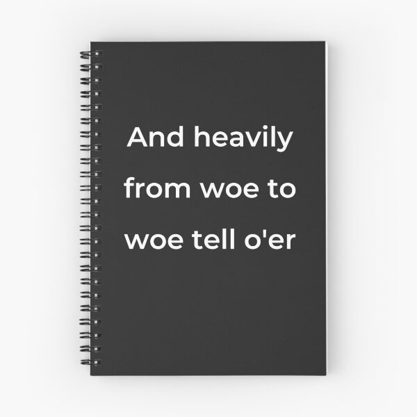 Item preview, "And heavily from woe to woe tell o'er" - print white designed and sold by ariksworld.