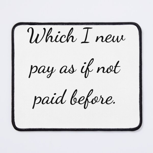 Item preview, "Which I new pay as if not paid before." - handwriting black designed and sold by ariksworld.