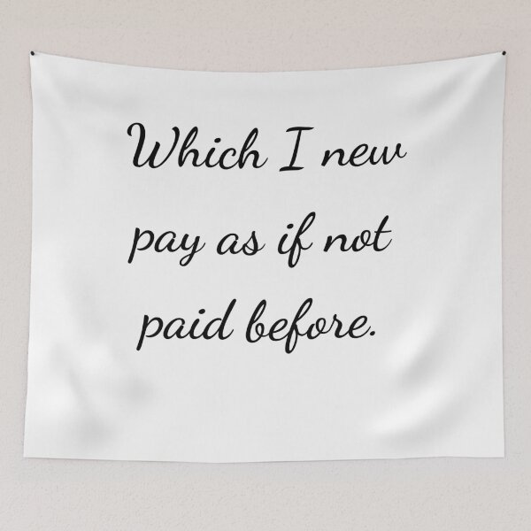 Item preview, "Which I new pay as if not paid before." - handwriting black designed and sold by ariksworld.