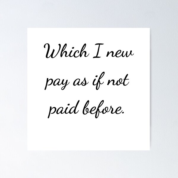 Item preview, "Which I new pay as if not paid before." - handwriting black designed and sold by ariksworld.