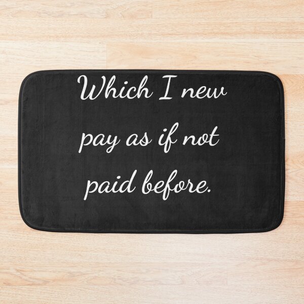 Item preview, "Which I new pay as if not paid before." - handwriting white designed and sold by ariksworld.