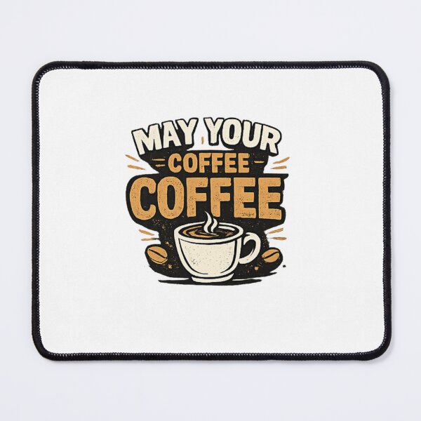 Item preview, May Your Coffee Be Strong Funny Coffee Lover Quote Vintage Style Design designed and sold by Artbysarmina.