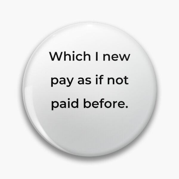 Item preview, "Which I new pay as if not paid before." - print black designed and sold by ariksworld.