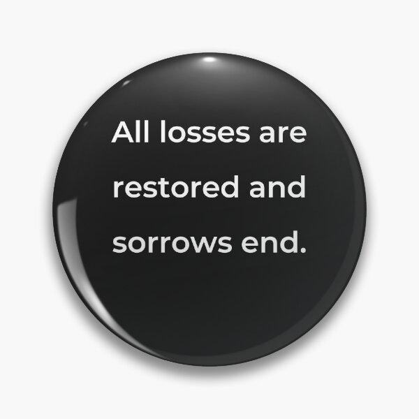 Item preview, "All losses are restored and sorrows end." - print white designed and sold by ariksworld.