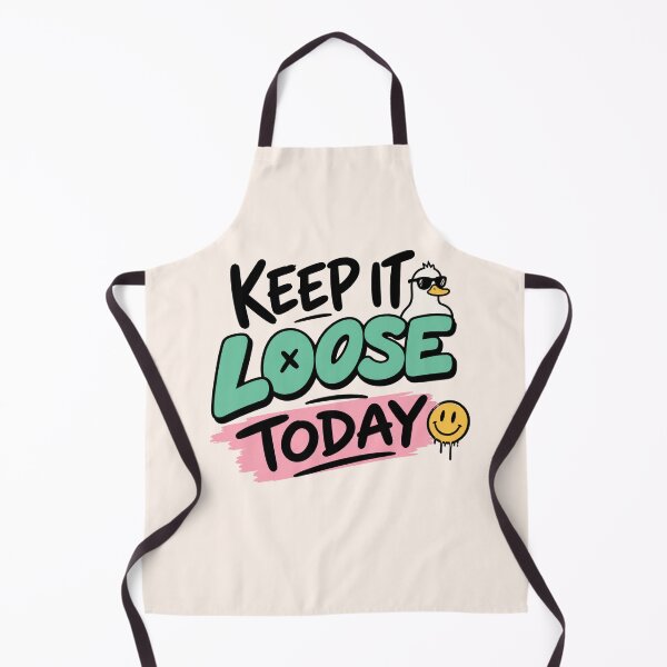 Item preview, Keep It Loose Today - Funny Humor designed and sold by Myra365Art.