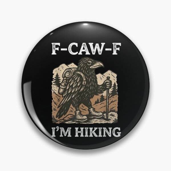 Item preview, F-CAW-F Raven Crow I'm Hiking Funny  designed and sold by MatherFisher.