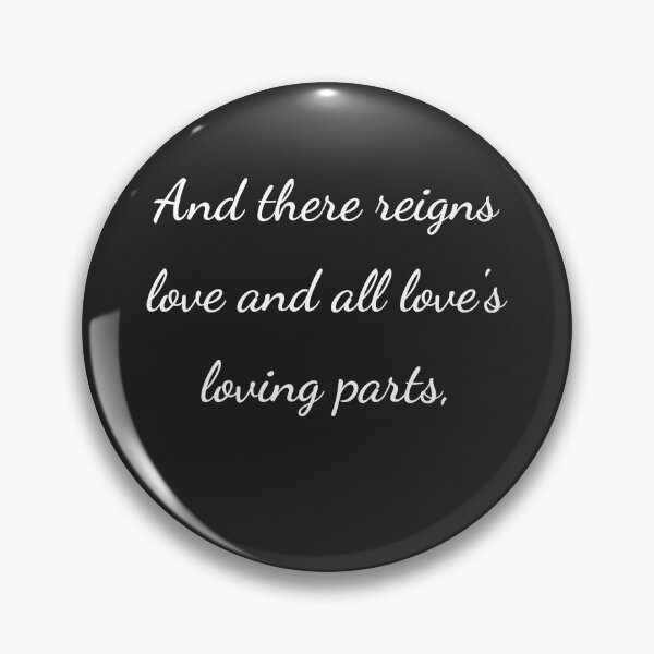 Item preview, "And there reigns love and all love's loving parts," - handwriting white designed and sold by ariksworld.