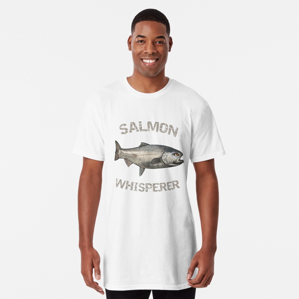 Salmon Whisperer Salmon Fishing Salmon Shirt Alaska Fishing