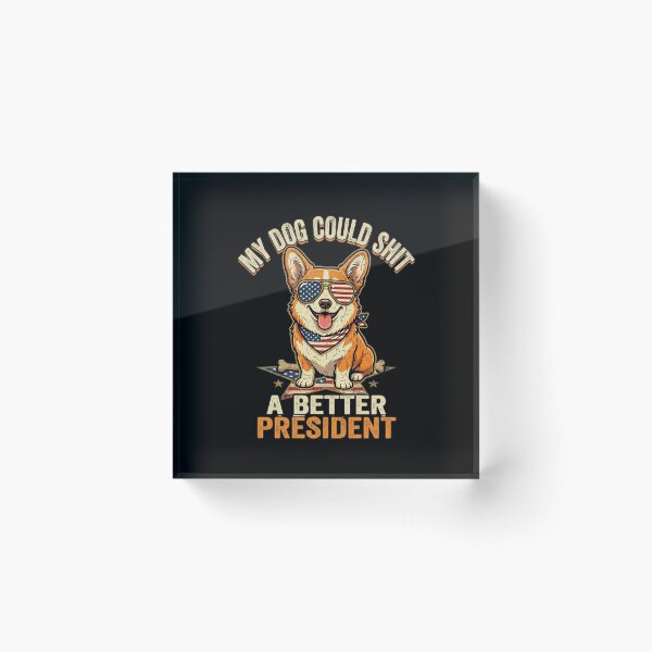 Item preview, My Dog Could A Better President designed and sold by dudelinart.