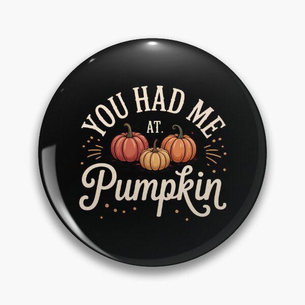 Item preview, You Had Me at Pumpkin Fall Comfort Cute Autumn Graphic Pumpkin Lover PSL Season Pumpkin designed and sold by TrinaEspinoza.