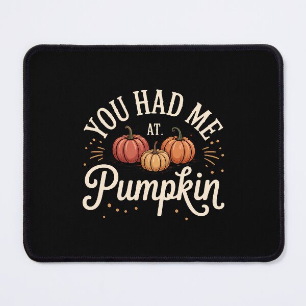Item preview, You Had Me at Pumpkin Fall Comfort Cute Autumn Graphic Pumpkin Lover PSL Season Pumpkin designed and sold by TrinaEspinoza.
