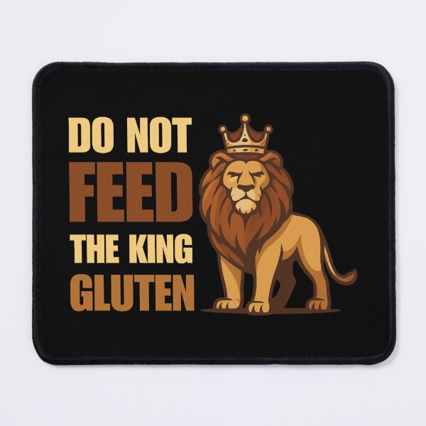 Item preview, Do Not Feed The King Gluten designed and sold by tellia-kallisto.