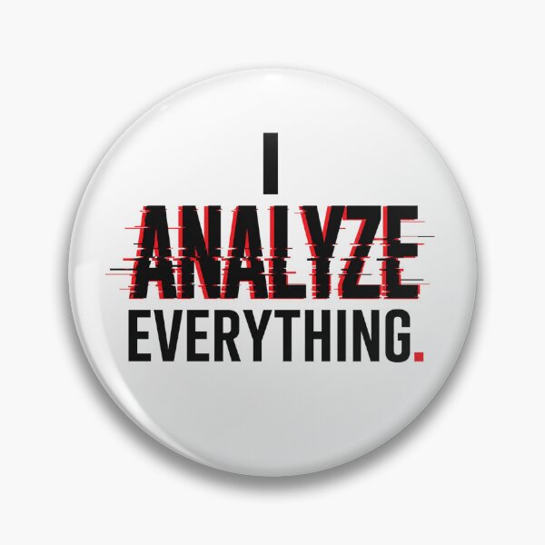 Item preview, I Analyze Everything – Overthinking Glitch designed and sold by the-dovlat.