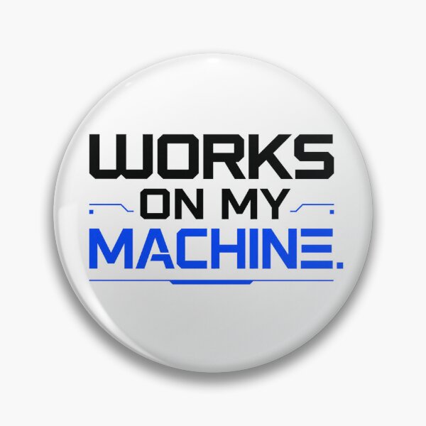 Item preview, Works on My Machine – Developer Humor Tech designed and sold by the-dovlat.