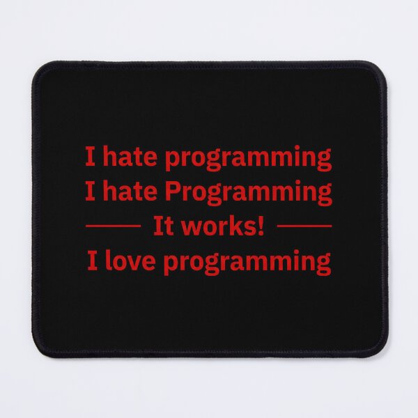 Item preview, I Hate Programming It Works I Love Programming designed and sold by cozygamerstore.