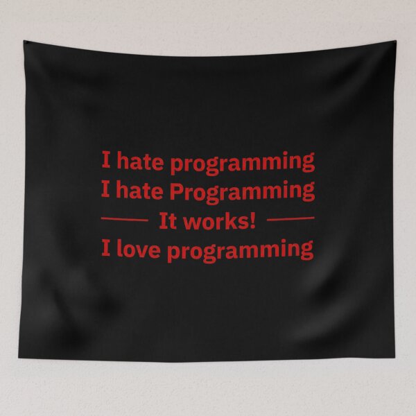 Item preview, I Hate Programming It Works I Love Programming designed and sold by cozygamerstore.