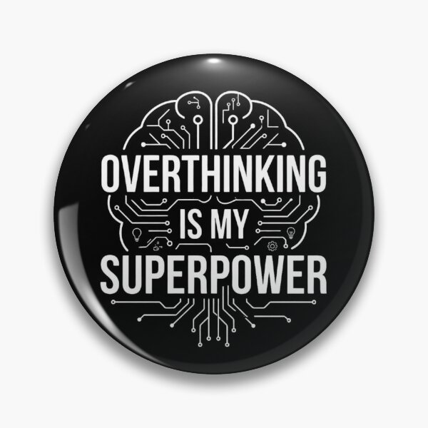 Item preview, Overthinking Is My Superpower Funny Relatable Mental Art designed and sold by Amr Darwish Graphic designer.