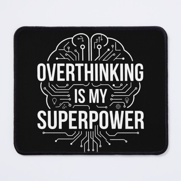 Item preview, Overthinking Is My Superpower Funny Relatable Mental Art designed and sold by Amr Darwish Graphic designer.