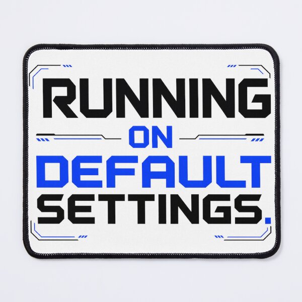 Item preview, Running on Default Settings – Tech Humor designed and sold by the-dovlat.