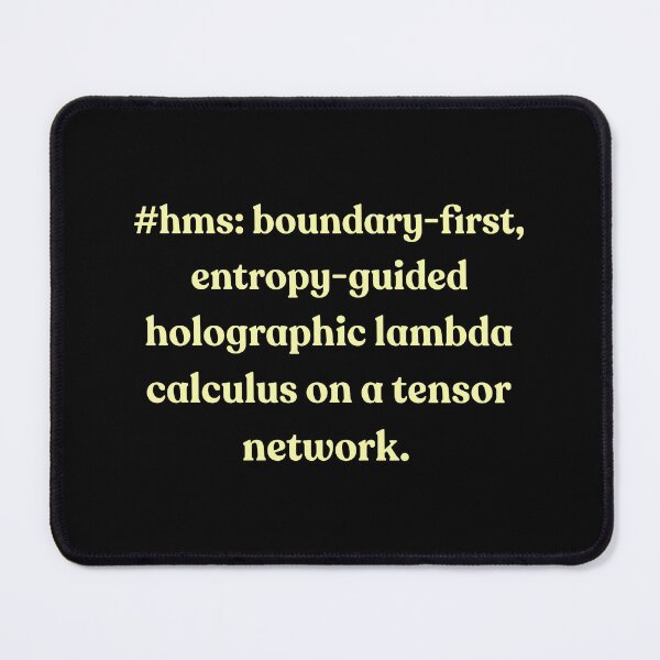 Item preview, Hms Boundary First Entropy Guided Holographic Lambda Calculus On A Tensor Network designed and sold by cozygamerstore.