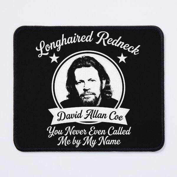 Item preview, Longhaired Redneck David Allan Coe You Never Even Called Me by My Name designed and sold by cozygamerstore.
