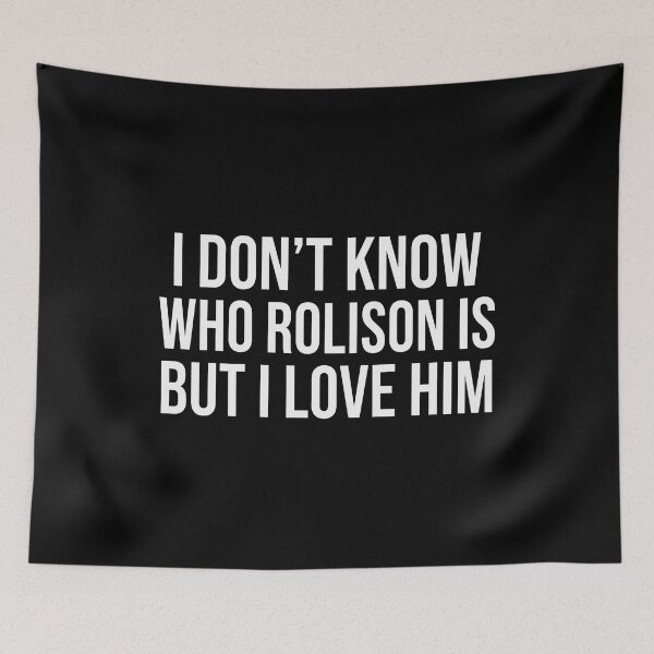 Item preview, I Don't Know Who Rolison Is But I Love Him designed and sold by cozygamerstore.