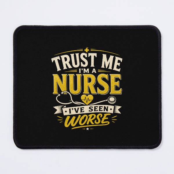 Item preview, Trust Me I’m a Nurse I’ve Seen Worse Funny Nurse Shirt designed and sold by Wild Pixel Studio.
