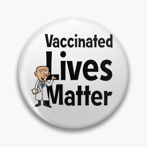Item preview, Vaccinated Lives Matter designed and sold by martoons01.