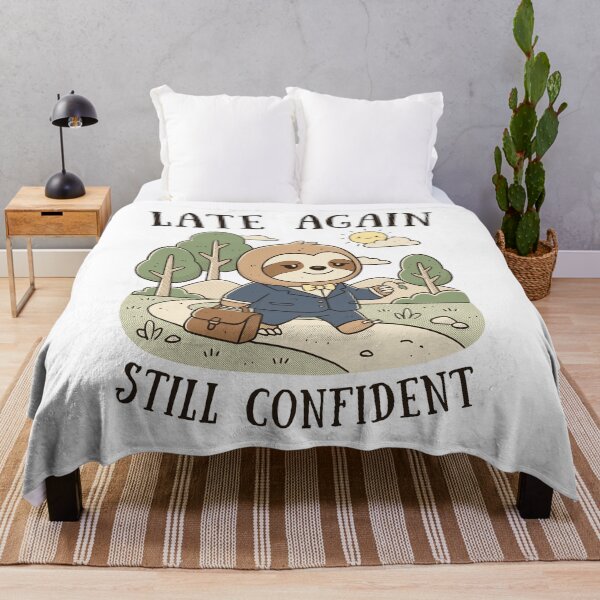 Item preview, Late Again, Still Confident designed and sold by GODZILLARGE.