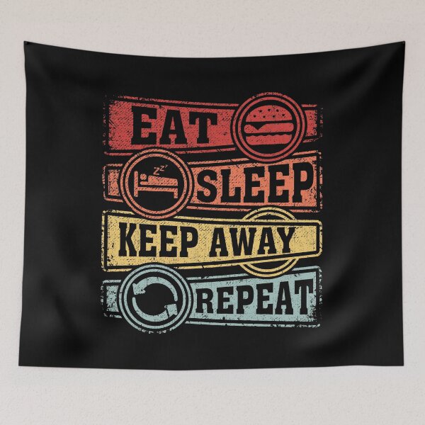 Item preview, Eat Sleep Keep away Repeat designed and sold by GabbyKash.
