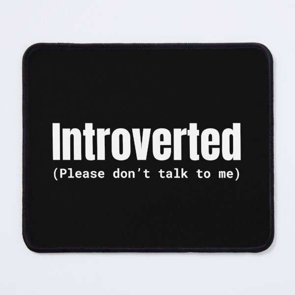 Item preview, Introverted Please Don't Talk To Me designed and sold by SofterSignal.
