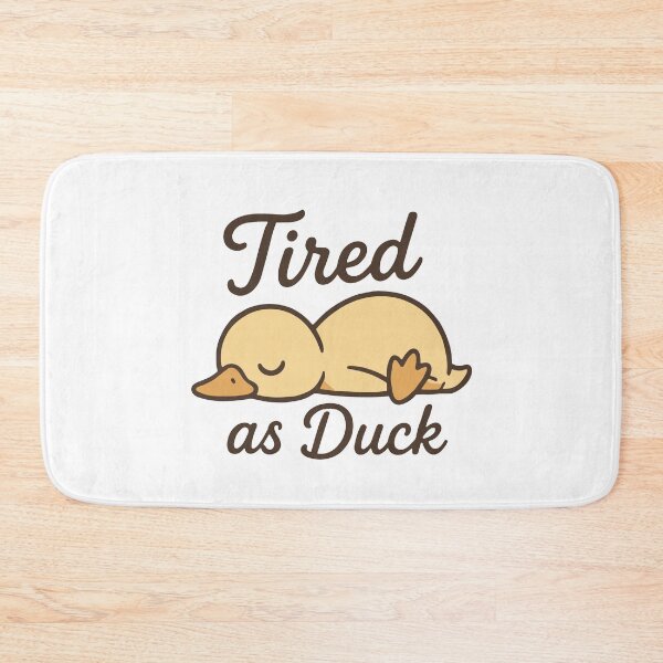 Item preview, Tired as Duck designed and sold by Kubala Designs.