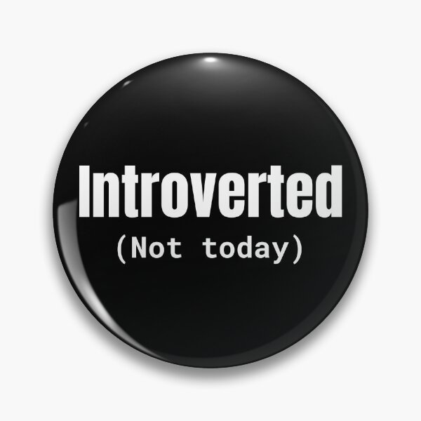 Item preview, Introverted Not Today designed and sold by SofterSignal.