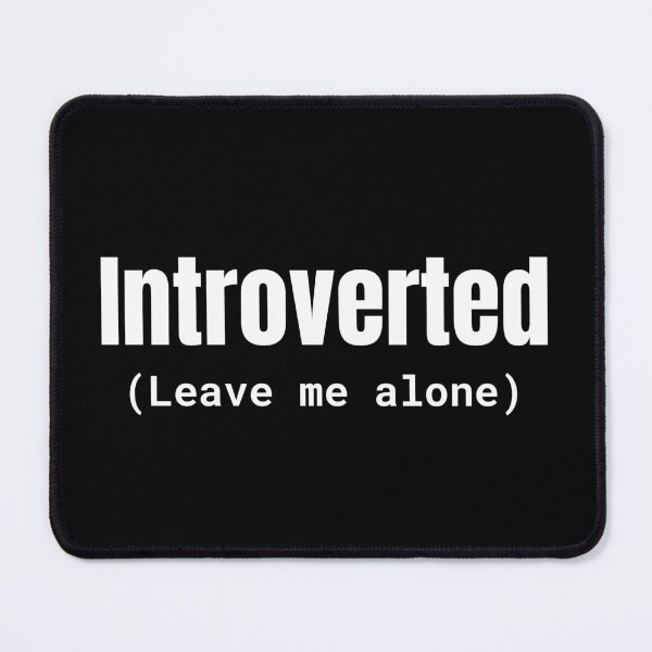 Item preview, Introverted Leave Me Alone designed and sold by SofterSignal.