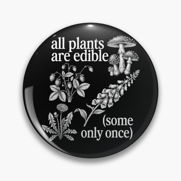 Item preview, All Plants are Edible Some Only Once Funny Plant Quote designed and sold by Starry Night Creative Art.