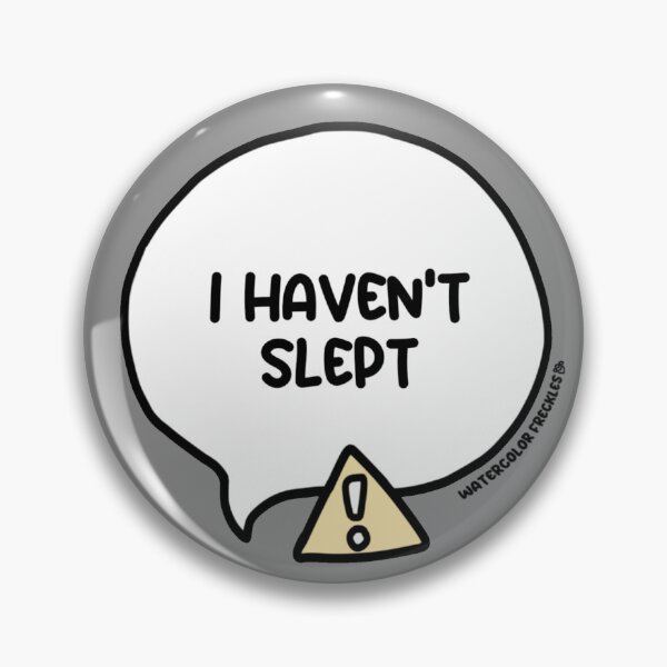 Item preview, I Haven't Slept Speech Bubble designed and sold by WCFreckles.