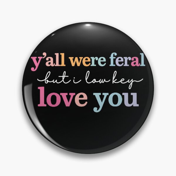 Item preview, Funny Teacher Shirt Y'all were Feral But I Lowkey Love You designed and sold by Starry Night Creative Art.