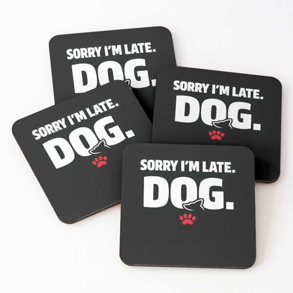 Item preview, Sorry I’m Late Dog Funny Dog Lover Shirt Pet Owner Humor Design designed and sold by Timeless Junction.