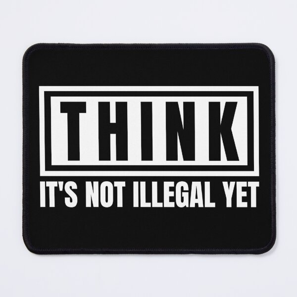 Item preview, Think. It's not illegal yet. designed and sold by Dondonmart.