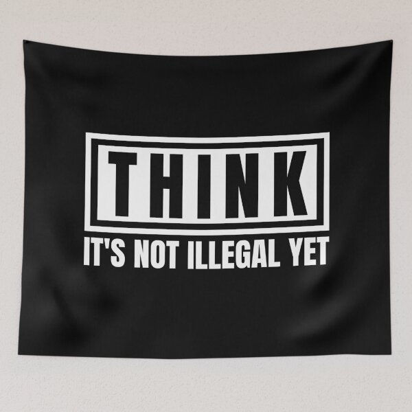 Item preview, Think. It's not illegal yet. designed and sold by Dondonmart.