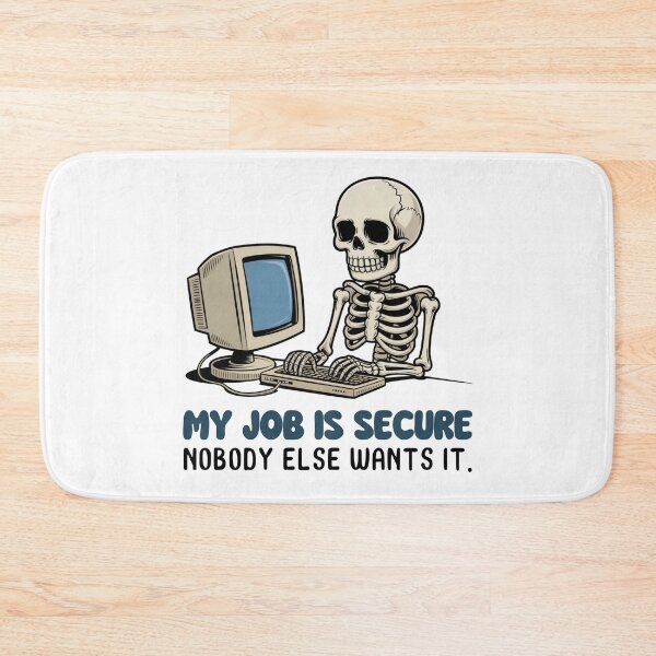 Item preview, My Job Is Secure Skeleton designed and sold by YZGraphics.